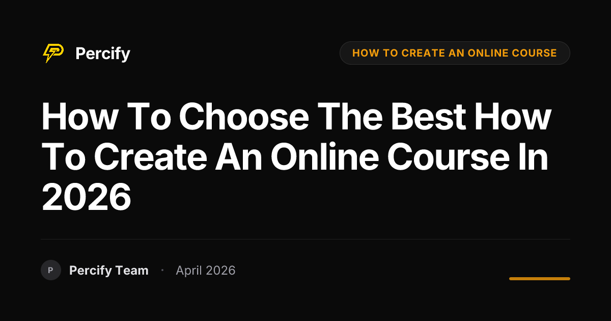 How to Choose the Best how to create an online course in 2026 - Percify AI Avatar Blog Cover
