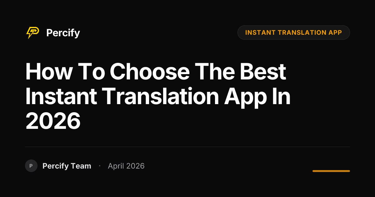 How to Choose the Best instant translation app in 2026 - Percify AI Avatar Blog Cover