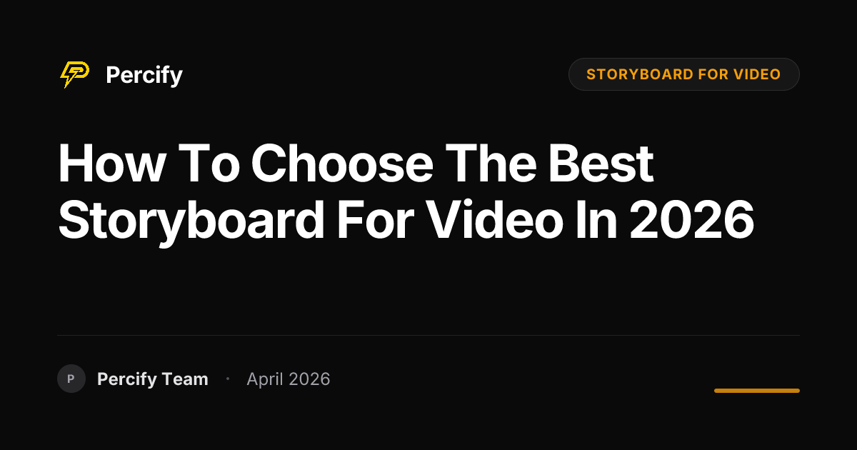 How to Choose the Best storyboard for video in 2026 - Percify AI Avatar Blog Cover