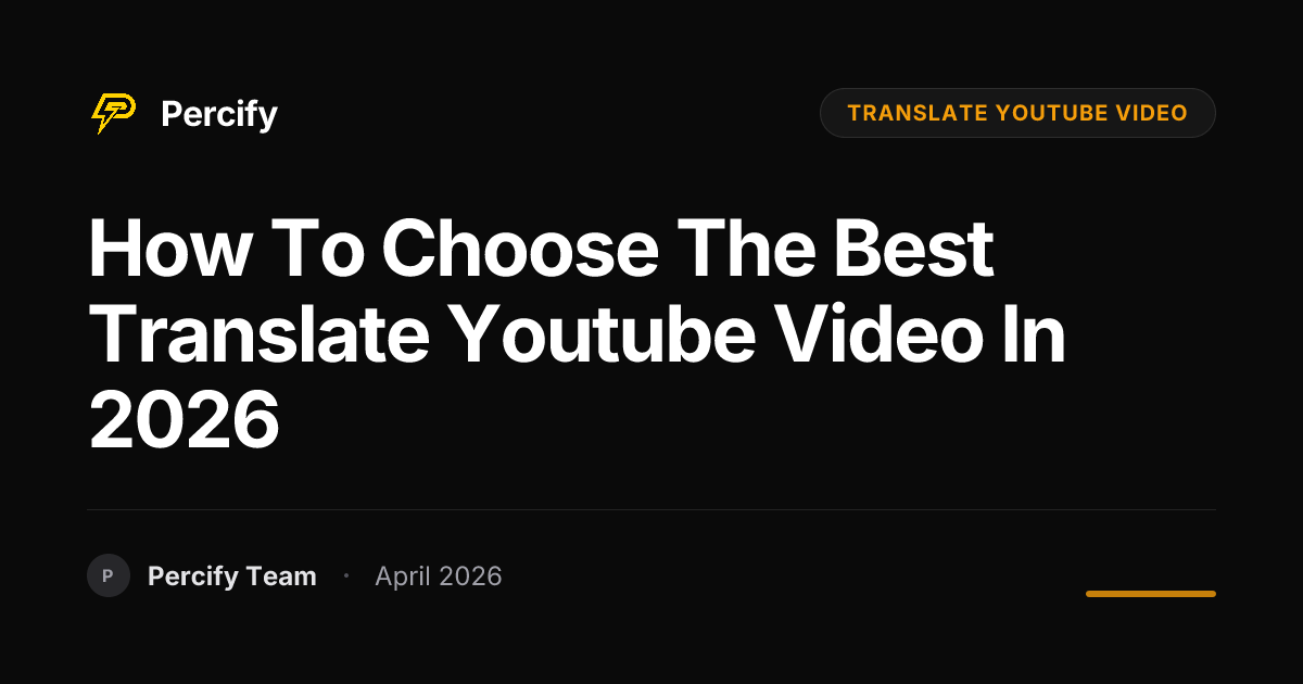 How to Choose the Best translate youtube video in 2026 - Percify AI Avatar Blog Cover