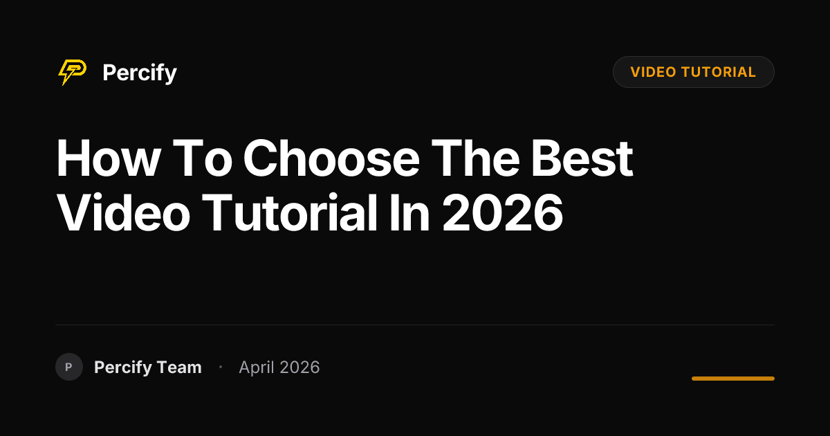 How to Choose the Best video tutorial in 2026 - Percify AI Avatar Blog Cover