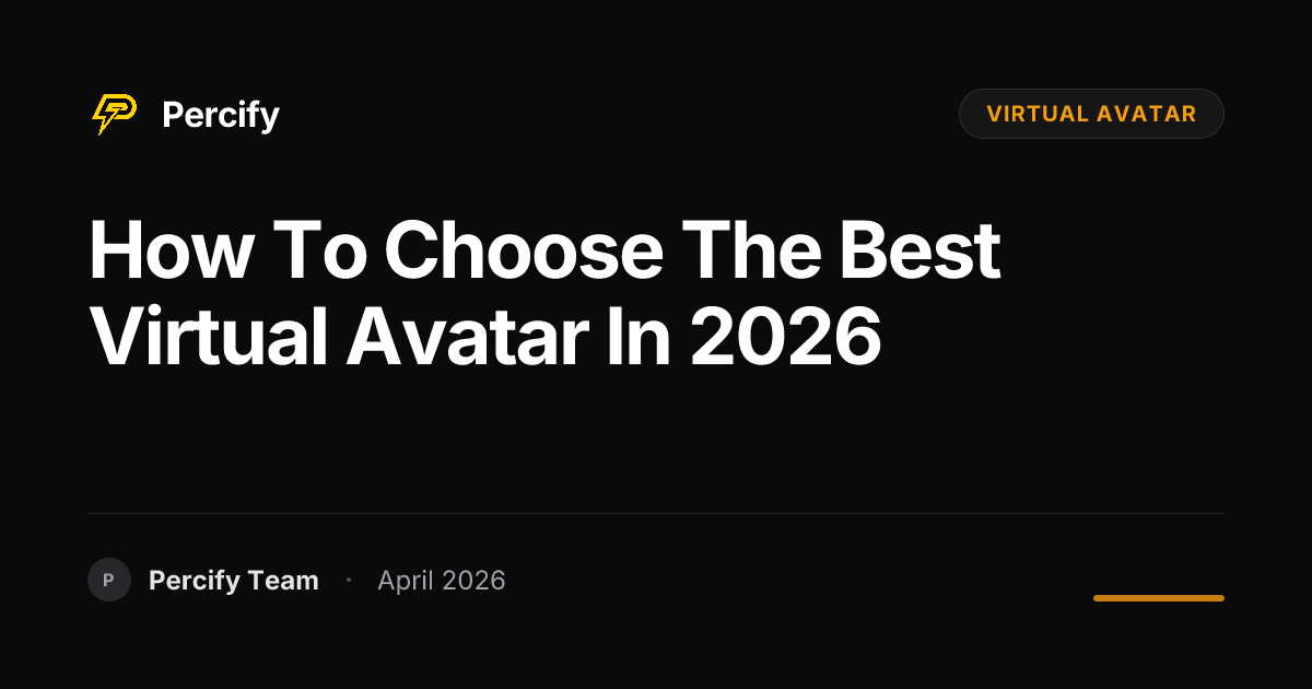 How to Choose the Best virtual avatar in 2026 - Percify AI Avatar Blog Cover