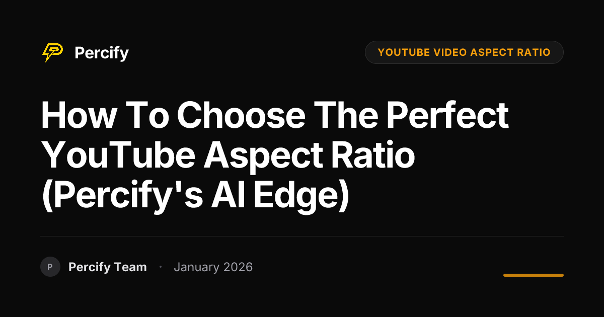 How to Choose the Perfect YouTube Aspect Ratio (Percify's AI Edge ...