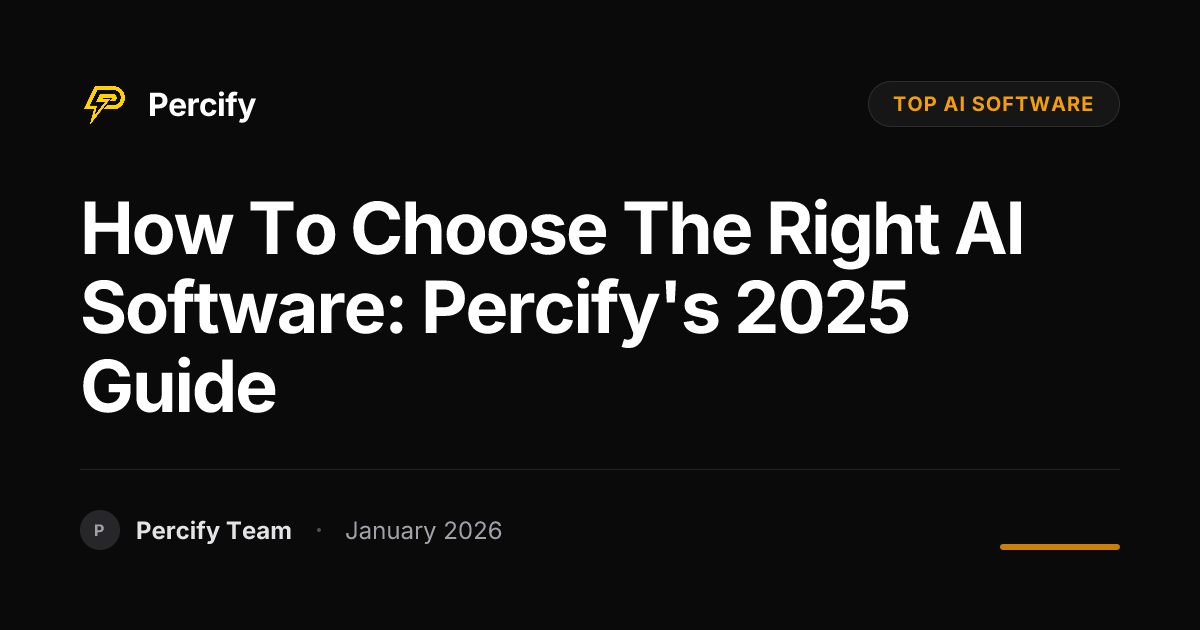 How to Choose the Right AI Software: Percify's 2025 Guide | Percify Blog