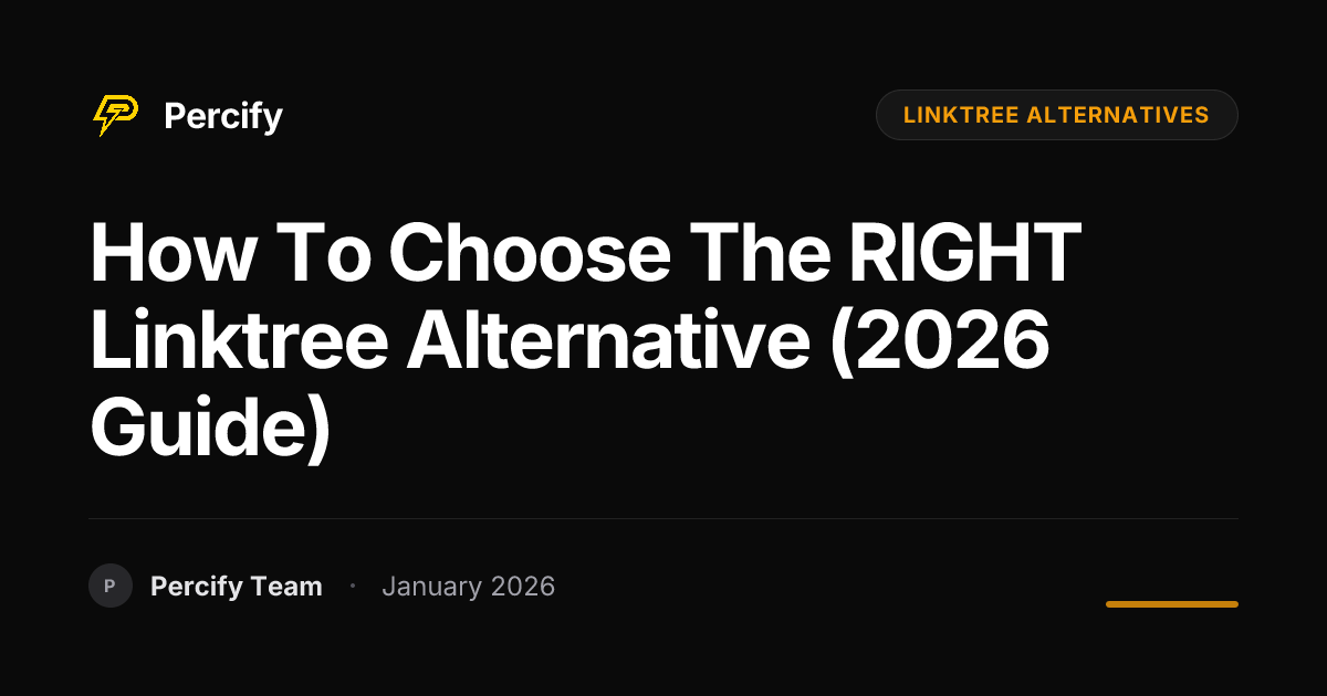 How to Choose the RIGHT Linktree Alternative (2026 Guide) | Percify Blog