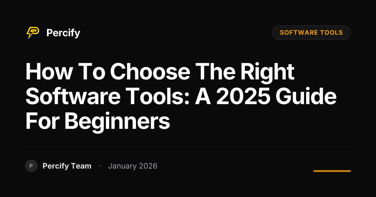 How to Choose the Right Software Tools: A 2025 Guide for Beginners ...
