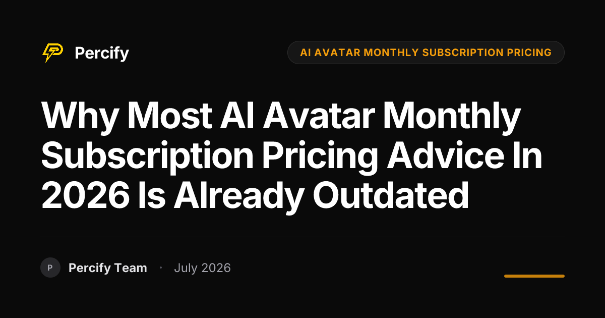 Why Most AI Avatar Monthly Subscription Pricing Advice in 2026 is Already Outdated - Percify AI Avatar Blog Cover