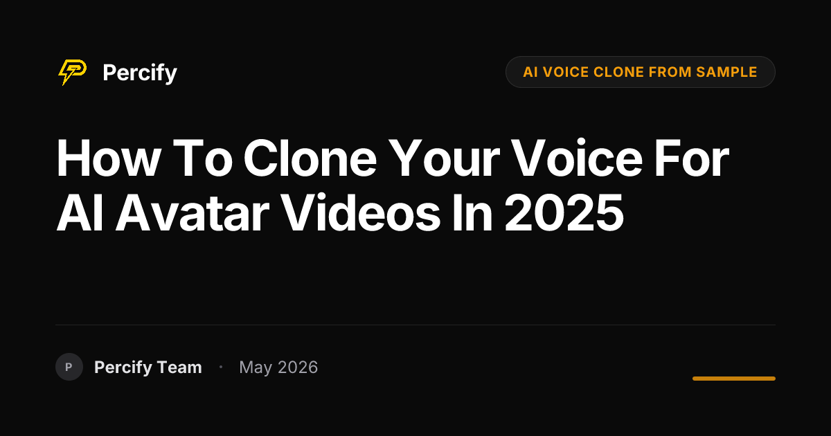 How to Clone Your Voice for AI Avatar Videos in 2025 | Percify Blog