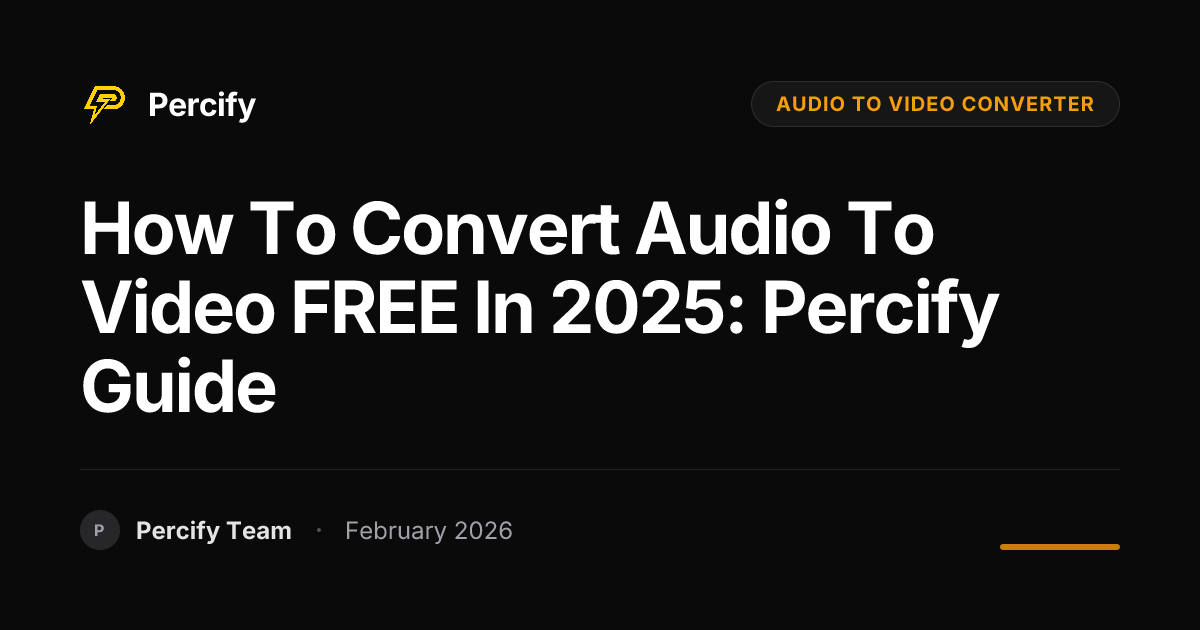 How to Convert Audio to Video FREE in 2025: Percify Guide - Percify AI Avatar Blog Cover