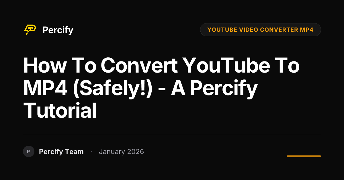 How to Convert YouTube to MP4 Safely: A Percify Tutorial - Percify AI Avatar Blog Cover