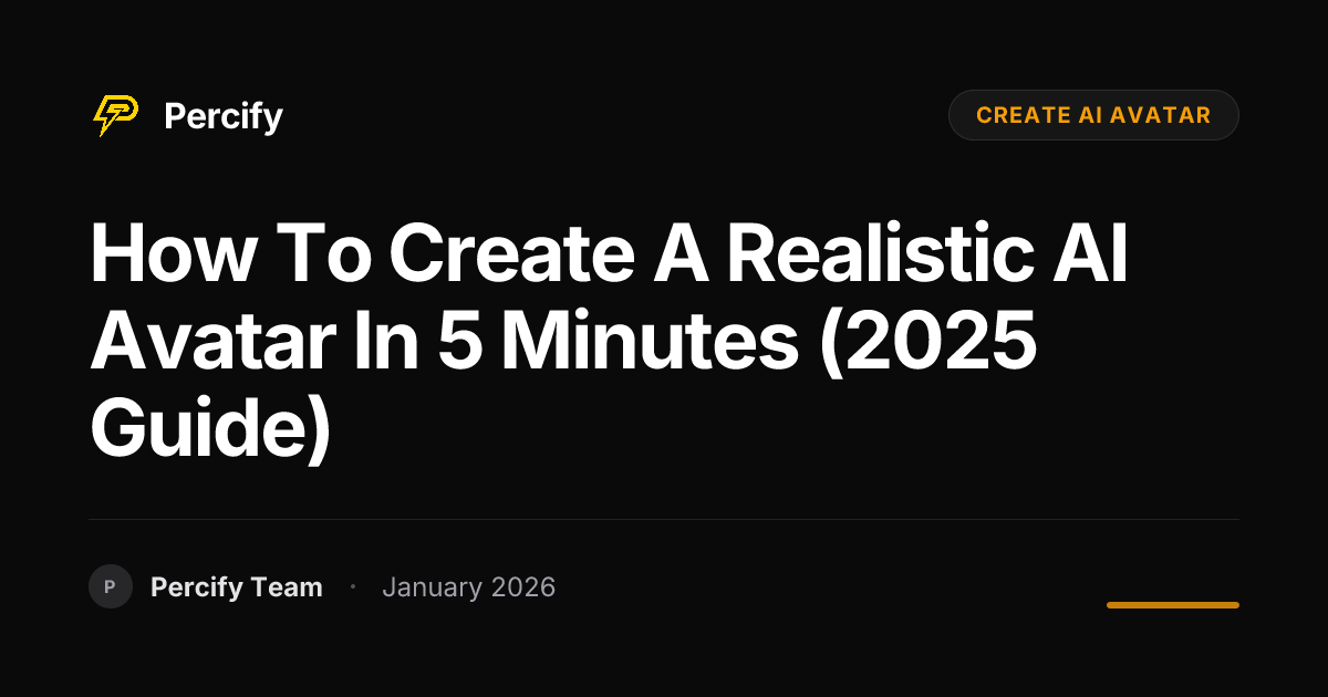 How to Create a Realistic AI Avatar in 5 Minutes (2025 Guide) | Percify ...