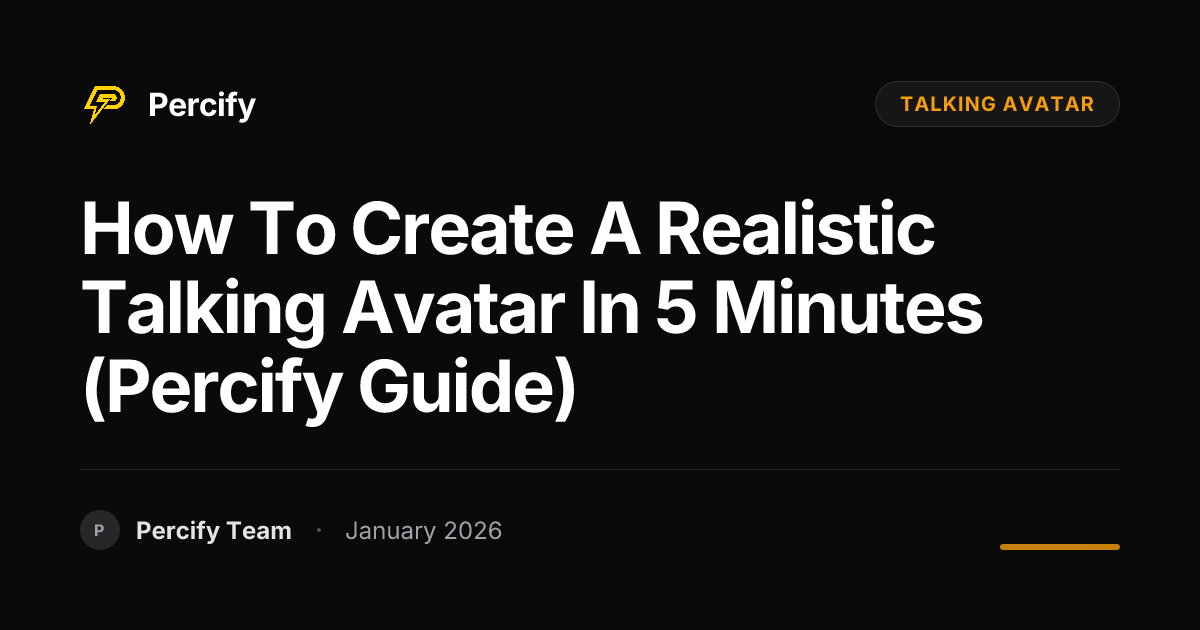 How to Create a Realistic Talking Avatar in 5 Minutes (Percify Guide ...