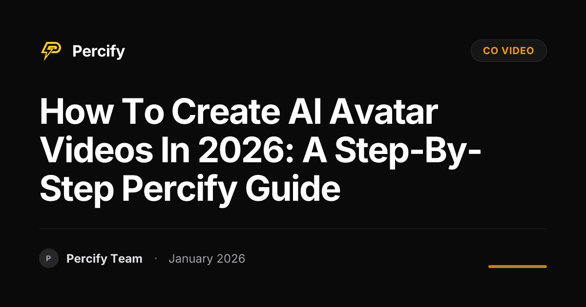 How to Create AI Avatar Videos in 2026: A Step-by-Step Percify Guide ...