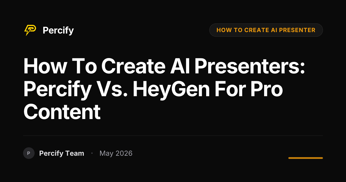 How to Create AI Presenters: Percify vs. HeyGen for Pro Content - Percify AI Avatar Blog Cover
