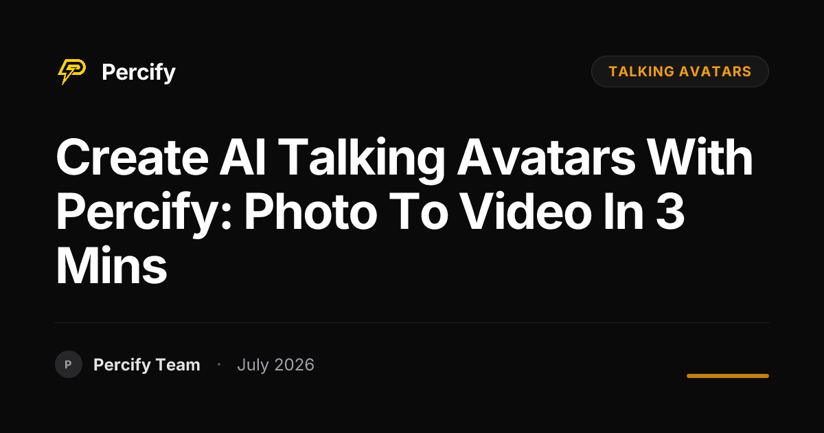 Create AI Talking Avatars with Percify: Photo to Video in 3 Mins - Percify AI Avatar Blog Cover
