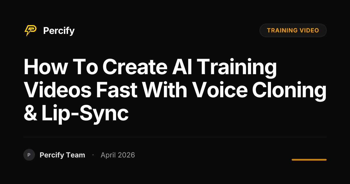 How to Create AI Training Videos Fast with Voice Cloning & Lip-Sync - Percify AI Avatar Blog Cover