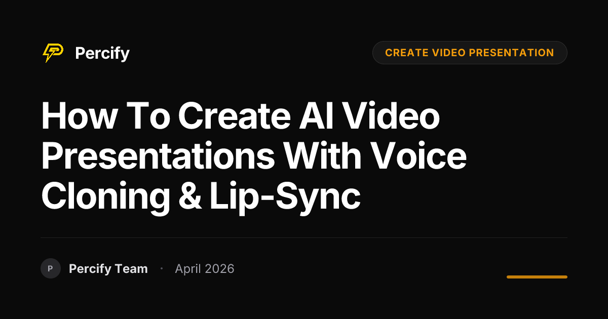 How to Create AI Video Presentations with Voice Cloning & Lip-Sync - Percify AI Avatar Blog Cover