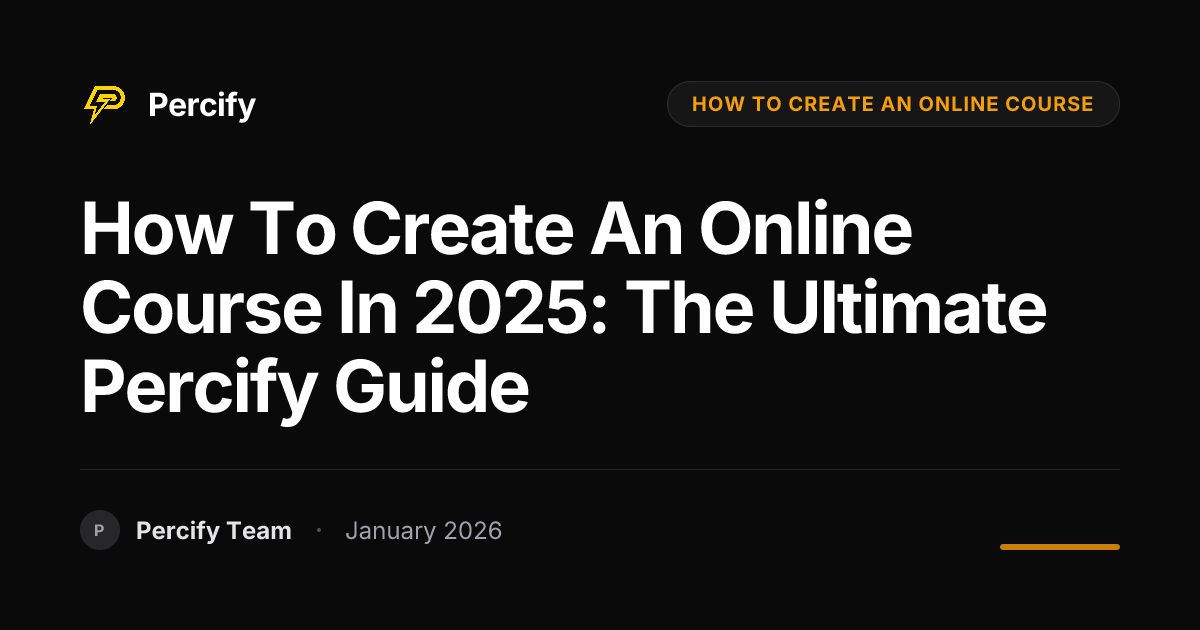 How to Create an Online Course in 2025: The Ultimate Percify Guide ...
