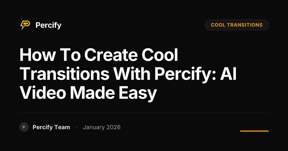 How to Create Cool Transitions with Percify: AI Video Made Easy ...