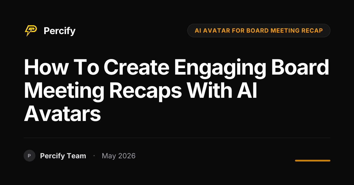How to Create Engaging Board Meeting Recaps with AI Avatars - Percify AI Avatar Blog Cover