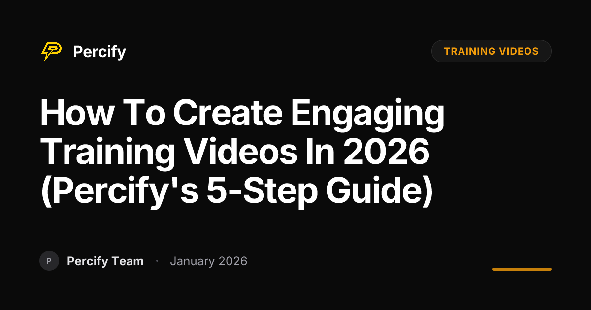 How to Create Engaging Training Videos in 2026 (Percify's 5-Step Guide ...