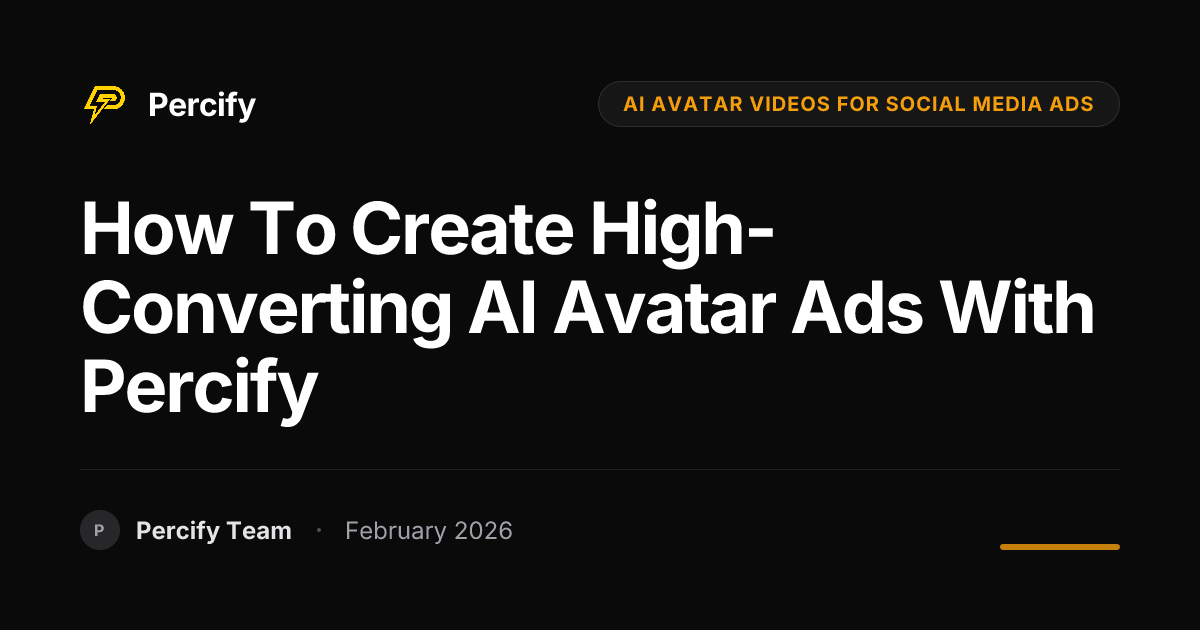 How to Create High-Converting AI Avatar Ads with Percify | Percify Blog