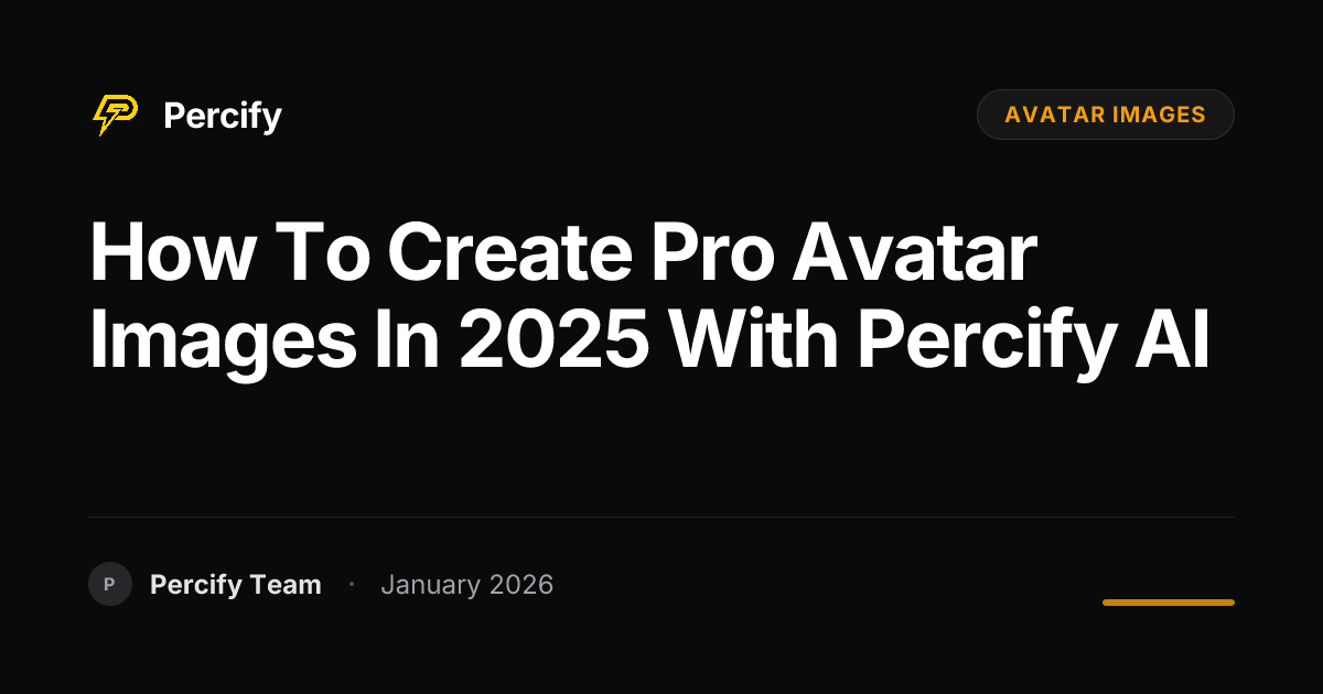 How to Create Pro Avatar Images in 2025 with Percify AI | Percify Blog
