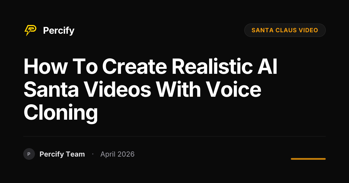 How to Create Realistic AI Santa Videos with Voice Cloning - Percify AI Avatar Blog Cover
