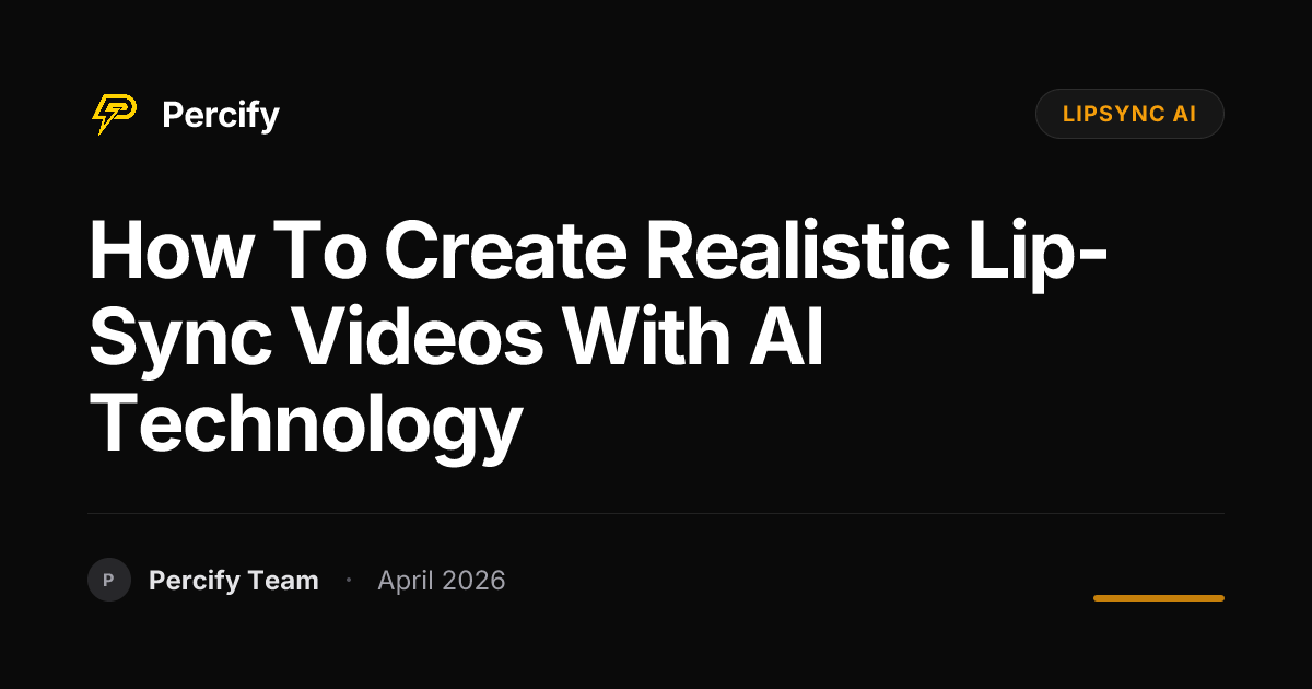 How to Create Realistic Lip-Sync Videos with AI Technology - Percify AI Avatar Blog Cover