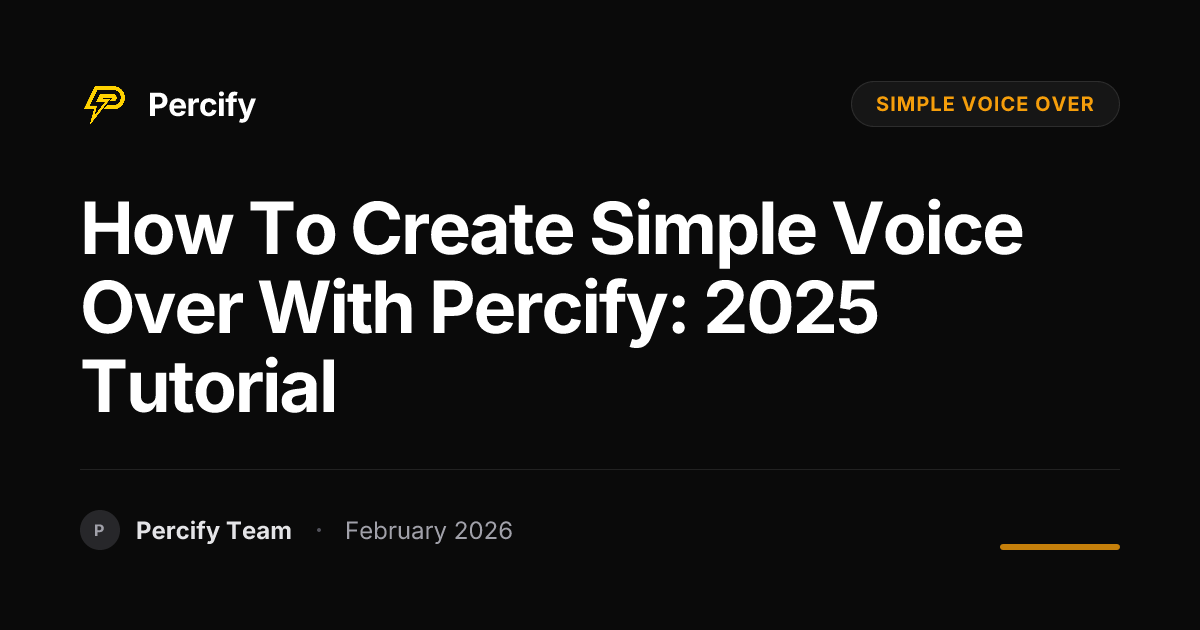 How to Create Simple Voice Over with Percify: 2025 Tutorial - Percify AI Avatar Blog Cover