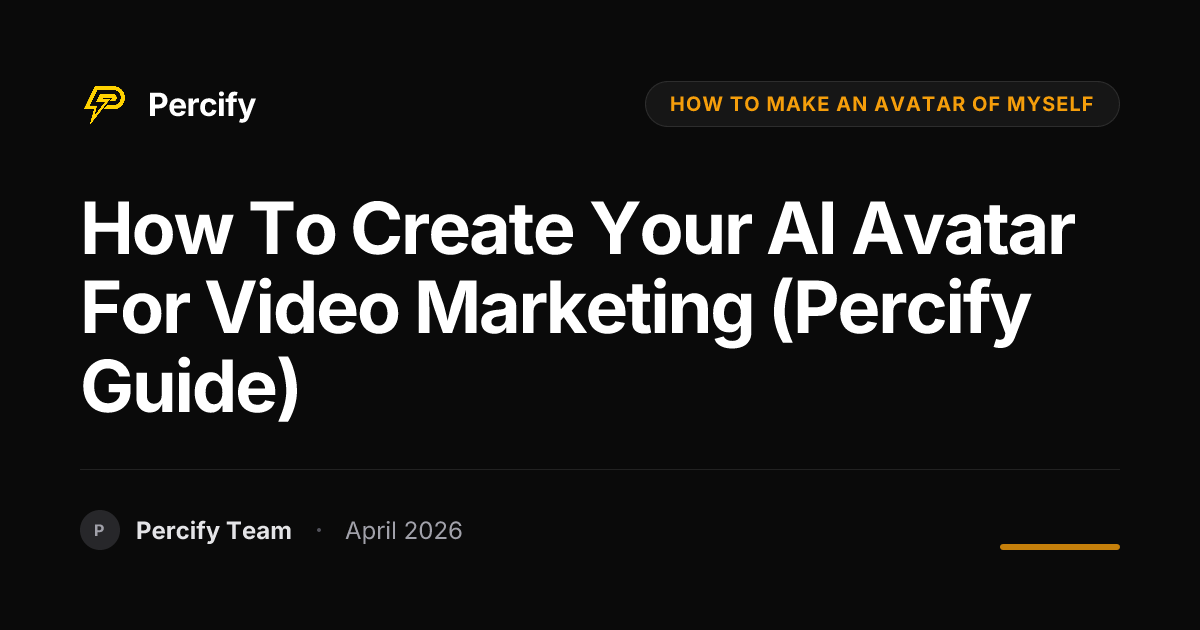 How to Create Your AI Avatar for Video Marketing (Percify Guide) - Percify AI Avatar Blog Cover
