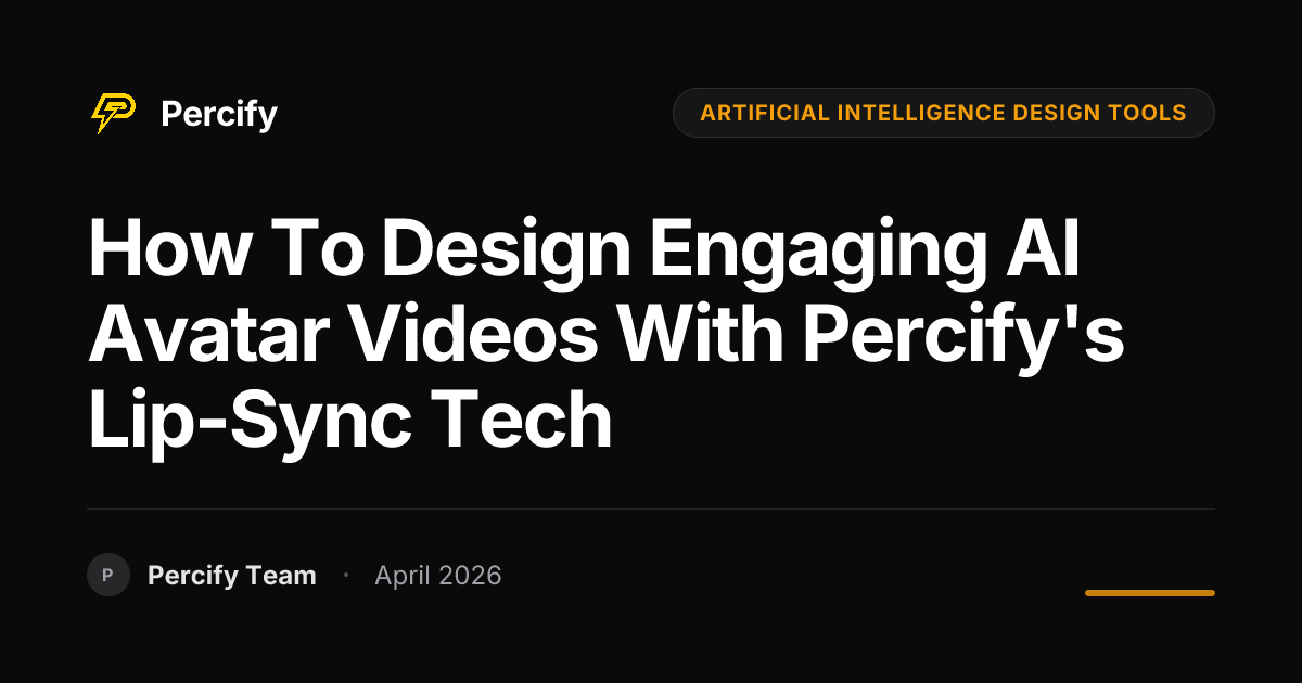 How to Design Engaging AI Avatar Videos with Percify's Lip-Sync Tech - Percify AI Avatar Blog Cover
