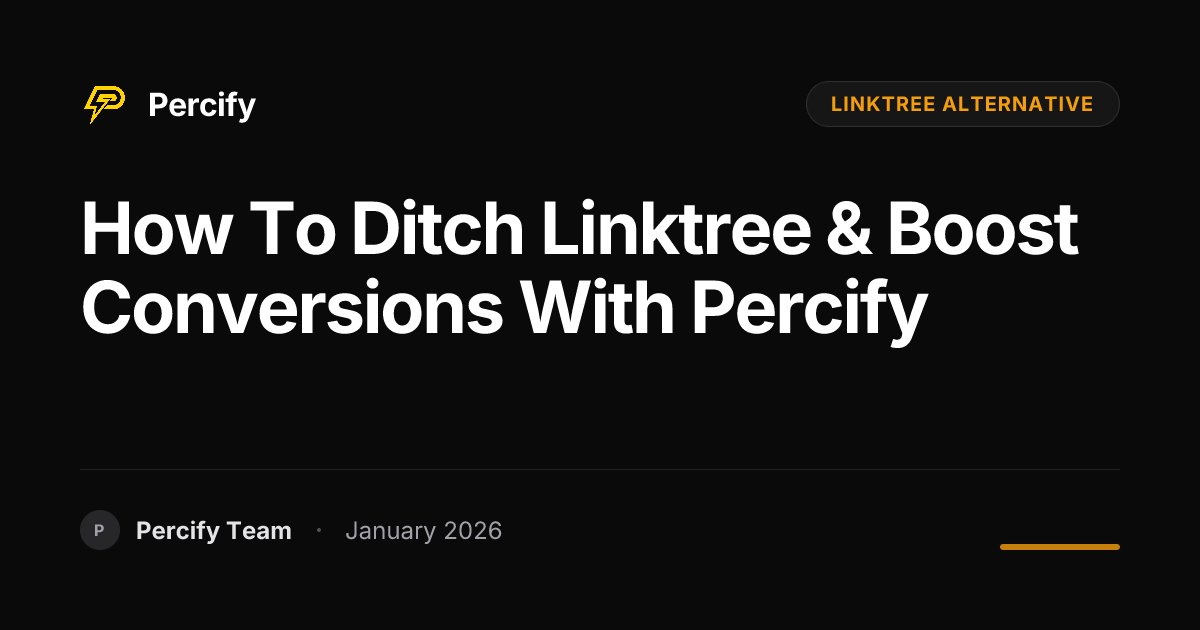 How to Ditch Linktree & Boost Conversions with Percify | Percify Blog