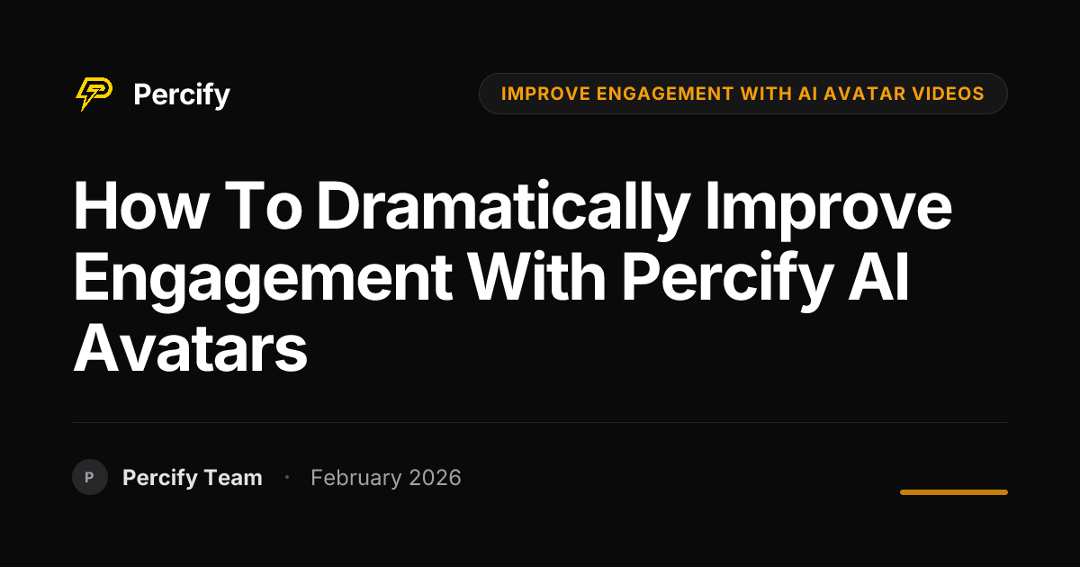 How to Dramatically Improve Engagement with Percify AI Avatars - Percify AI Avatar Blog Cover