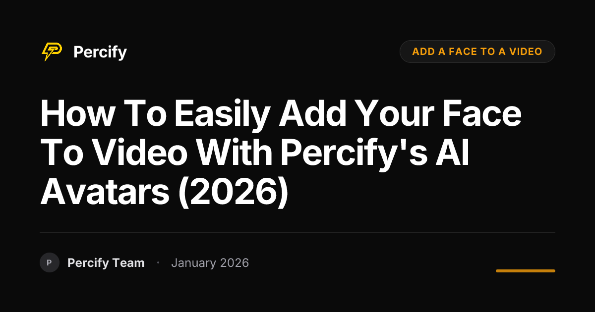 How to Easily Add Your Face to Video with Percify's AI Avatars (2026 ...