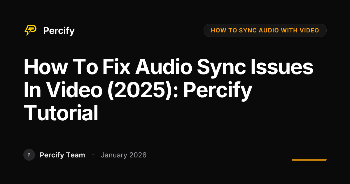 How to Fix Audio Sync Issues in Video (2025): Percify Tutorial ...