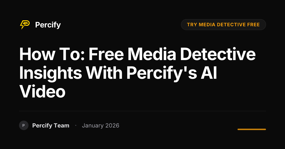 How To: Free Media Detective Insights with Percify's AI Video | Percify ...