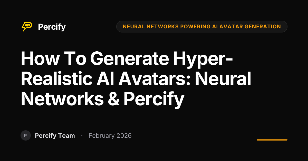 How to Generate Hyper-Realistic AI Avatars: Neural Networks & Percify - Percify AI Avatar Blog Cover