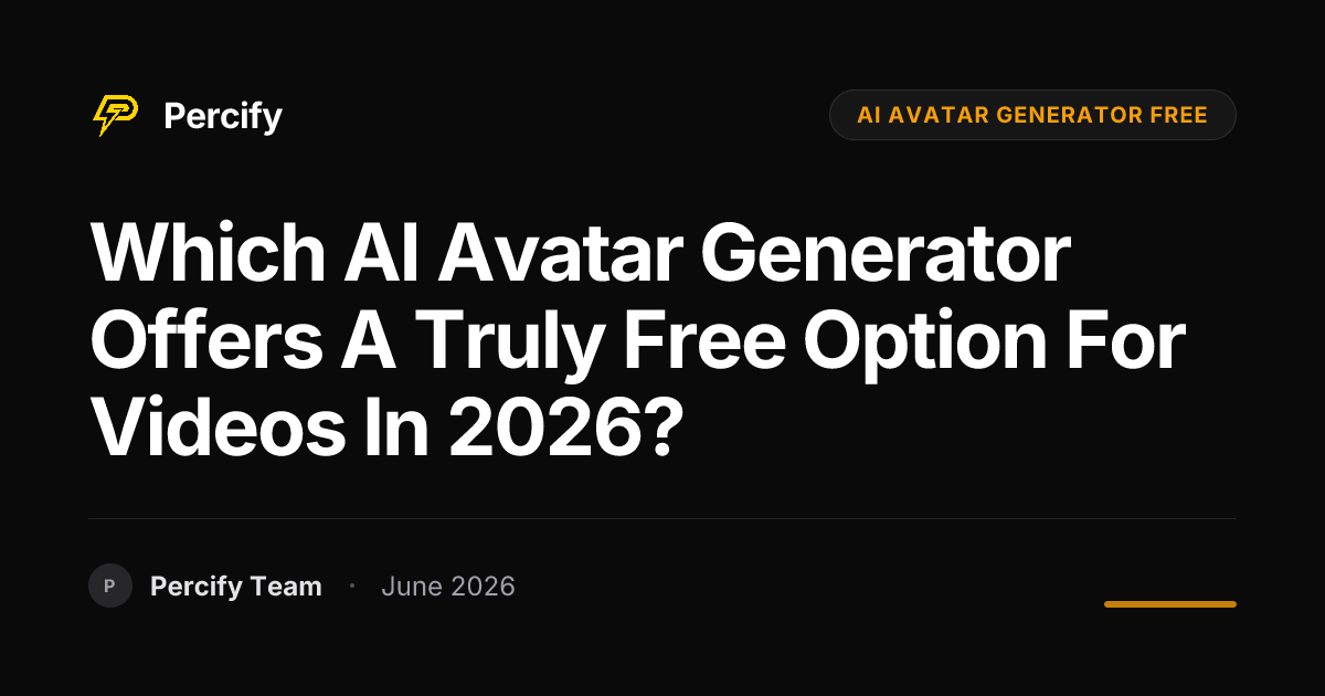 Which AI Avatar Generator Offers a Truly Free Option for Videos in 2026? - Percify AI Avatar Blog Cover