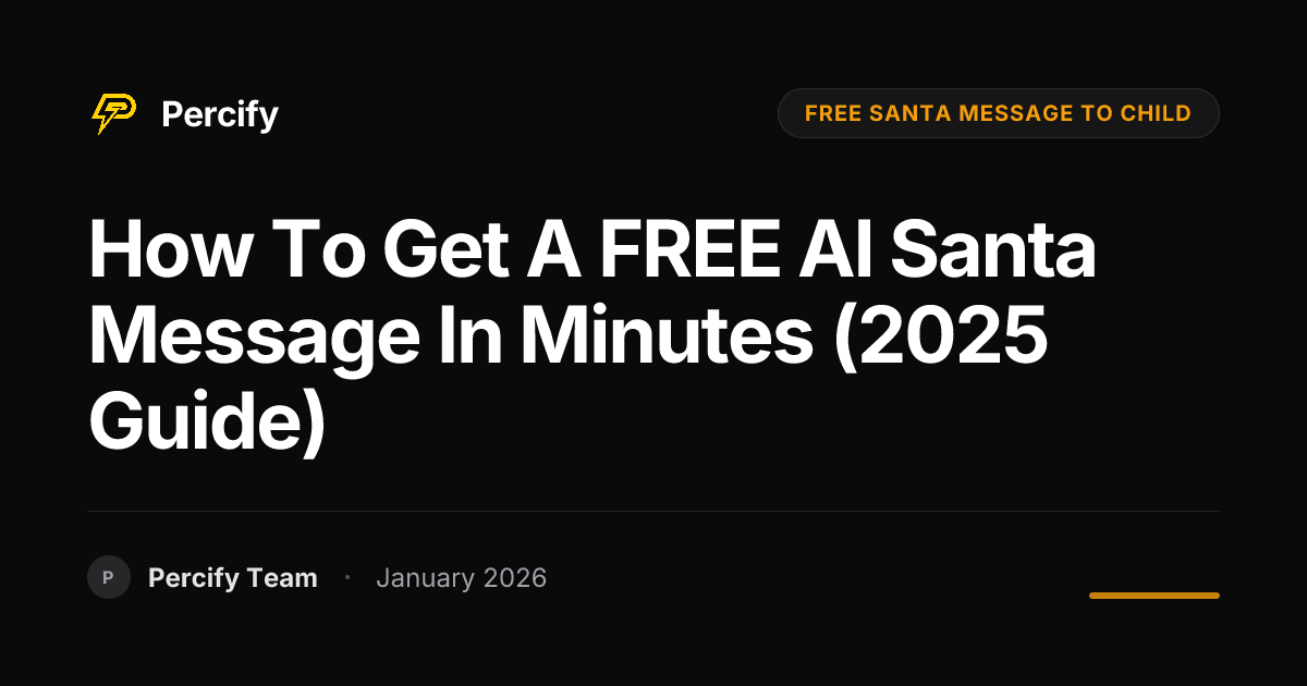 How to Get a FREE AI Santa Message in Minutes (2025 Guide) | Percify Blog