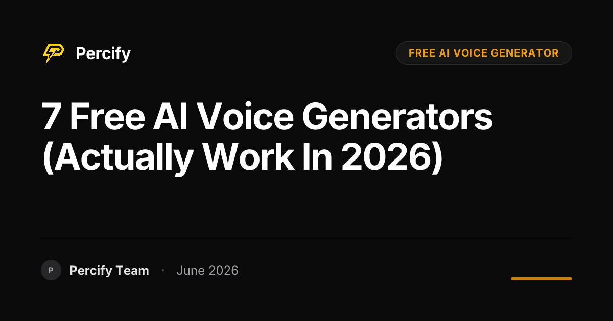 7 Free AI Voice Generators (Actually Work in 2026) - Percify AI Avatar Blog Cover