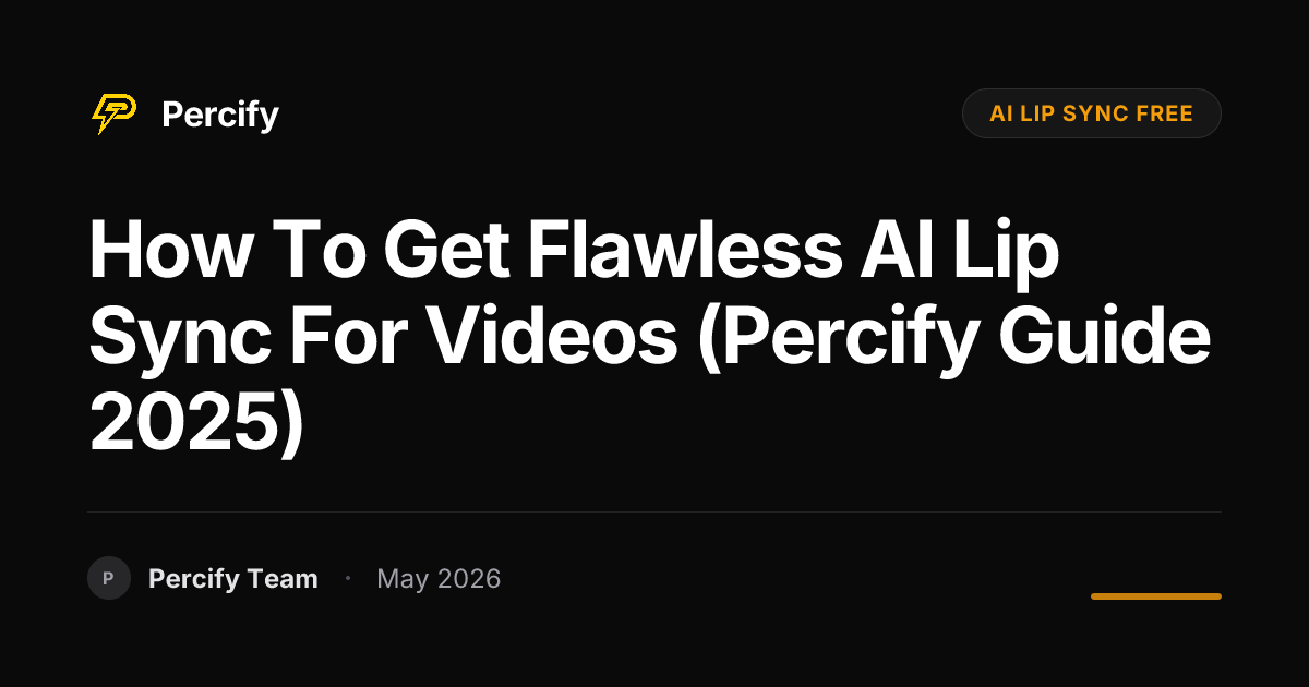 How to Get Flawless AI Lip Sync for Videos (Percify Guide 2025) - Percify AI Avatar Blog Cover