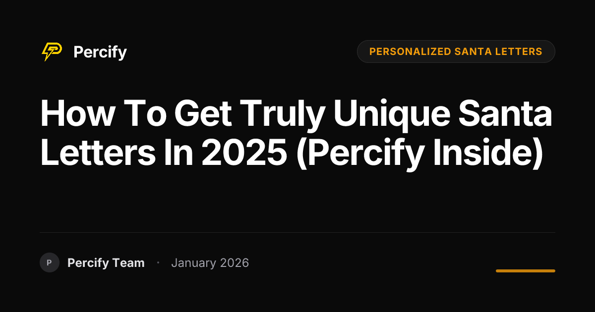 How to Get Truly Unique Santa Letters in 2025 (Percify Inside ...