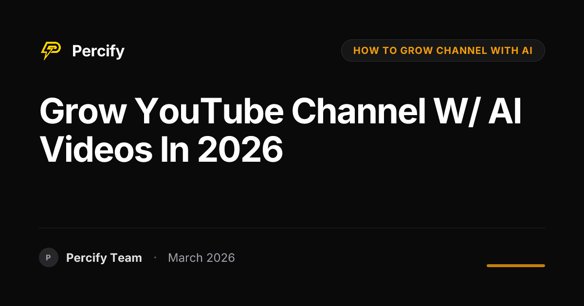 How to Grow Your YouTube Channel Using AI Videos in 2026 - Percify AI Avatar Blog Cover