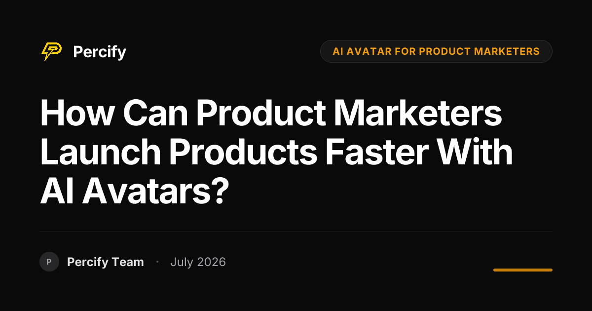 How can product marketers launch products faster with AI avatars? - Percify AI Avatar Blog Cover