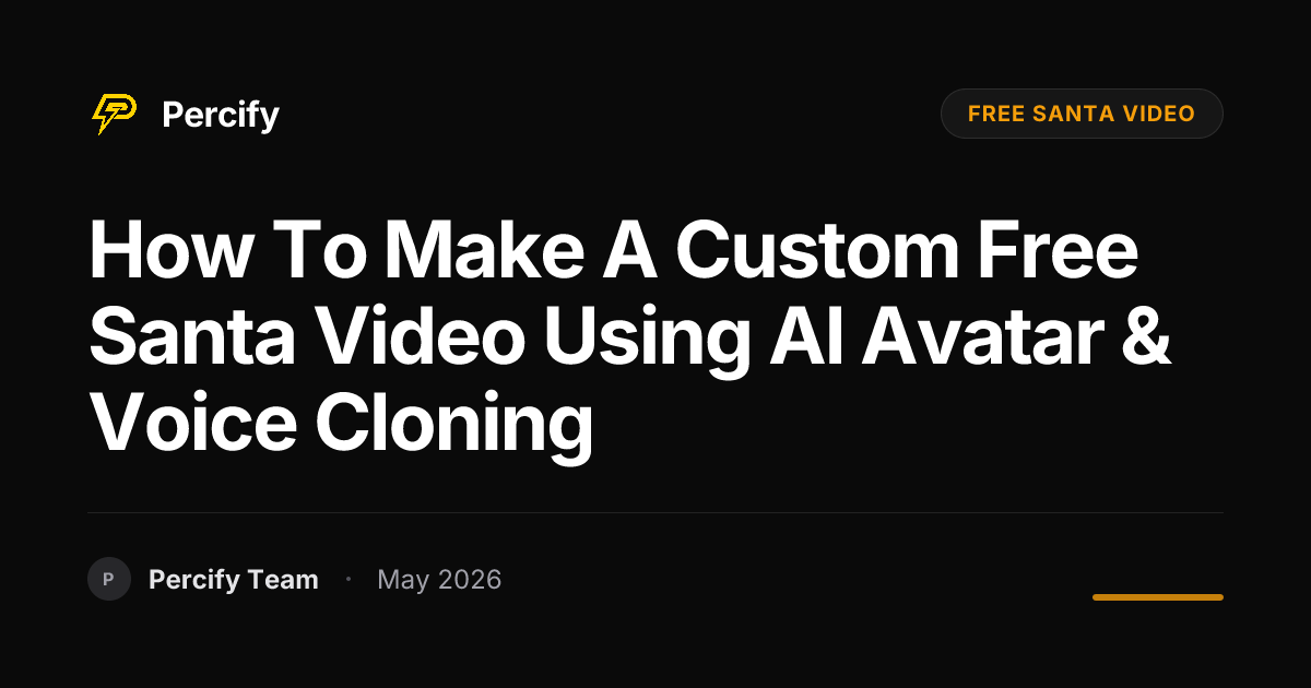 How to Make a Custom Free Santa Video Using AI Avatar & Voice Cloning - Percify AI Avatar Blog Cover