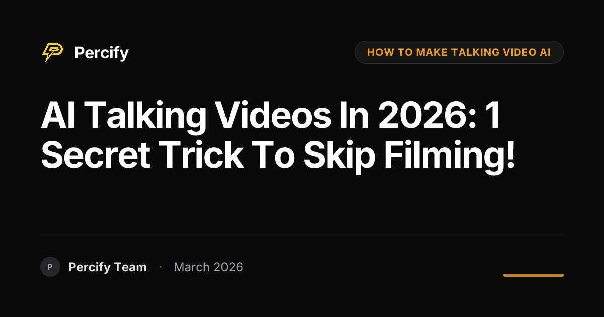 How to Make a Talking Video With AI in 2026 Without Filming - Percify AI Avatar Blog Cover