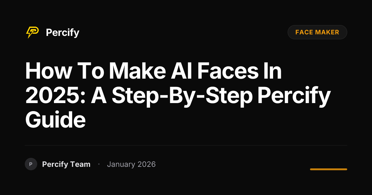 How To Make AI Faces in 2025: A Step-by-Step Percify Guide | Percify Blog