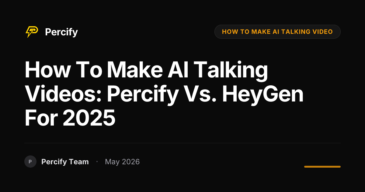 How to Make AI Talking Videos: Percify vs. HeyGen for 2025 - Percify AI Avatar Blog Cover