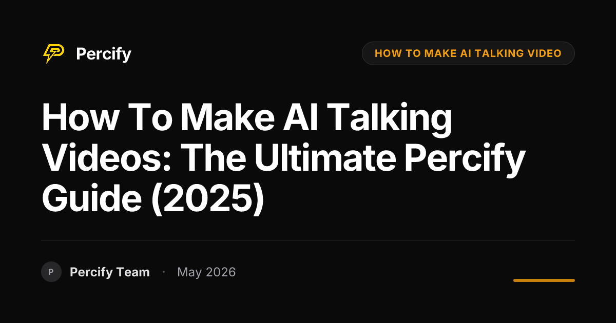 How to Make AI Talking Videos: The Ultimate Percify Guide (2025 ...
